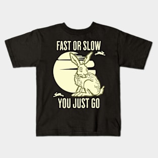 Fast Or Slow You Just Go Kids T-Shirt